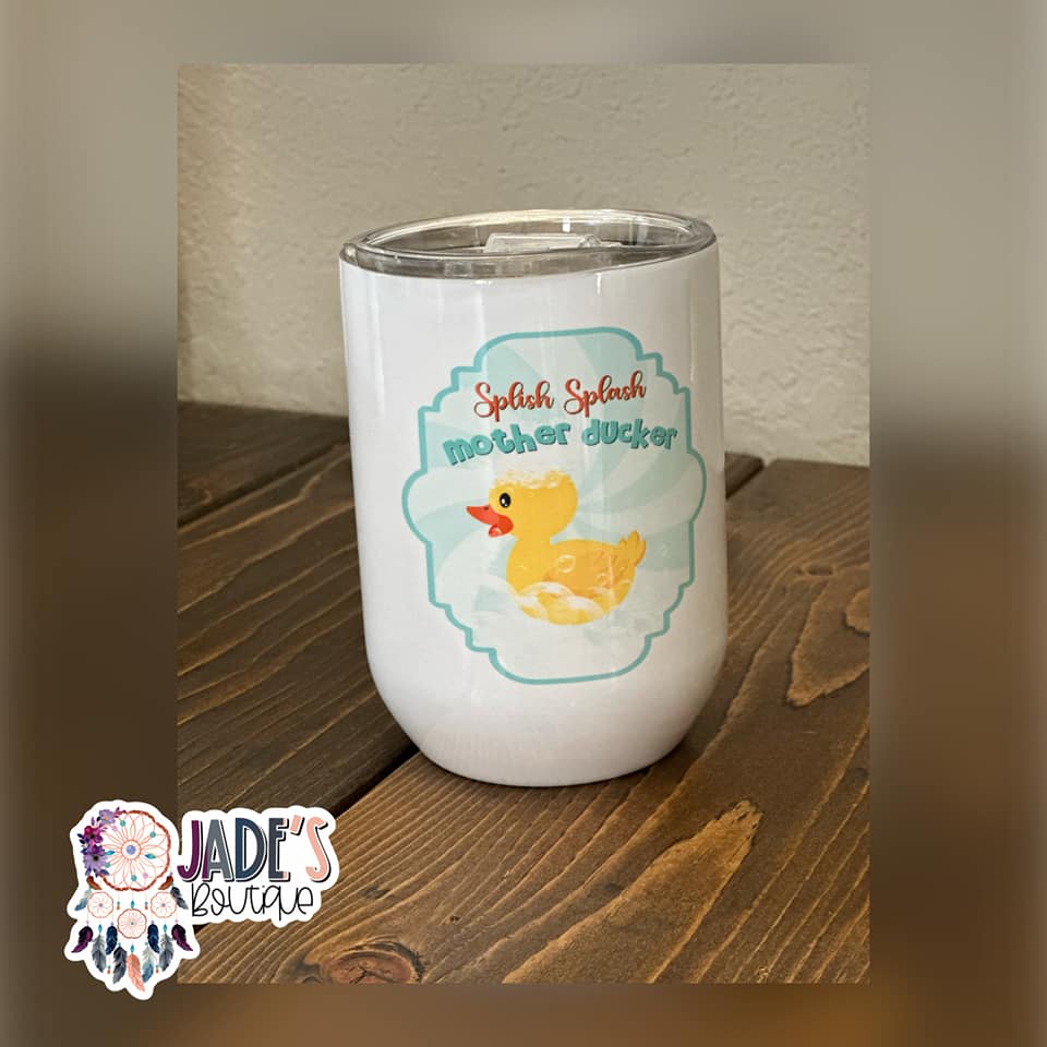 Splish Splash Mother Ducker 12oz Insulated Wine Tumbler