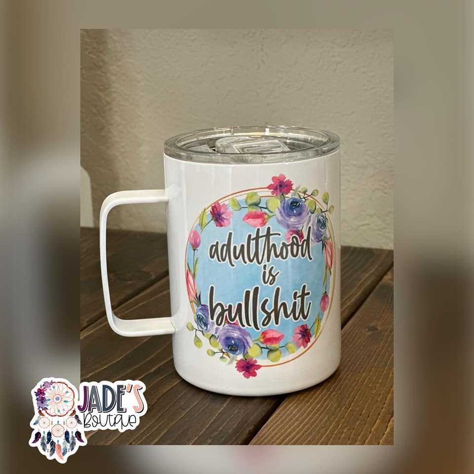 Adulthood is Bullsh*t 10oz Insulated Travel Mug