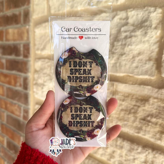 I don't speak dipshit Car Coasters