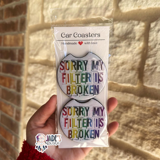 Sorry my filter is broken car coasters