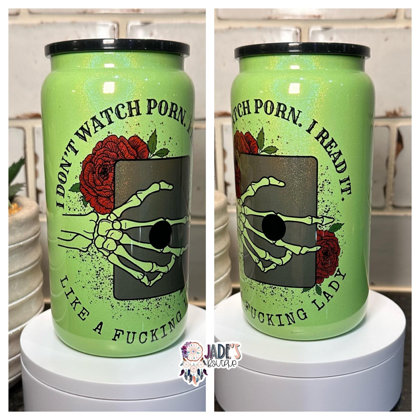 I don't watch P*rn. I read it like a f*cking lady 16oz Green Glass Can Tumbler