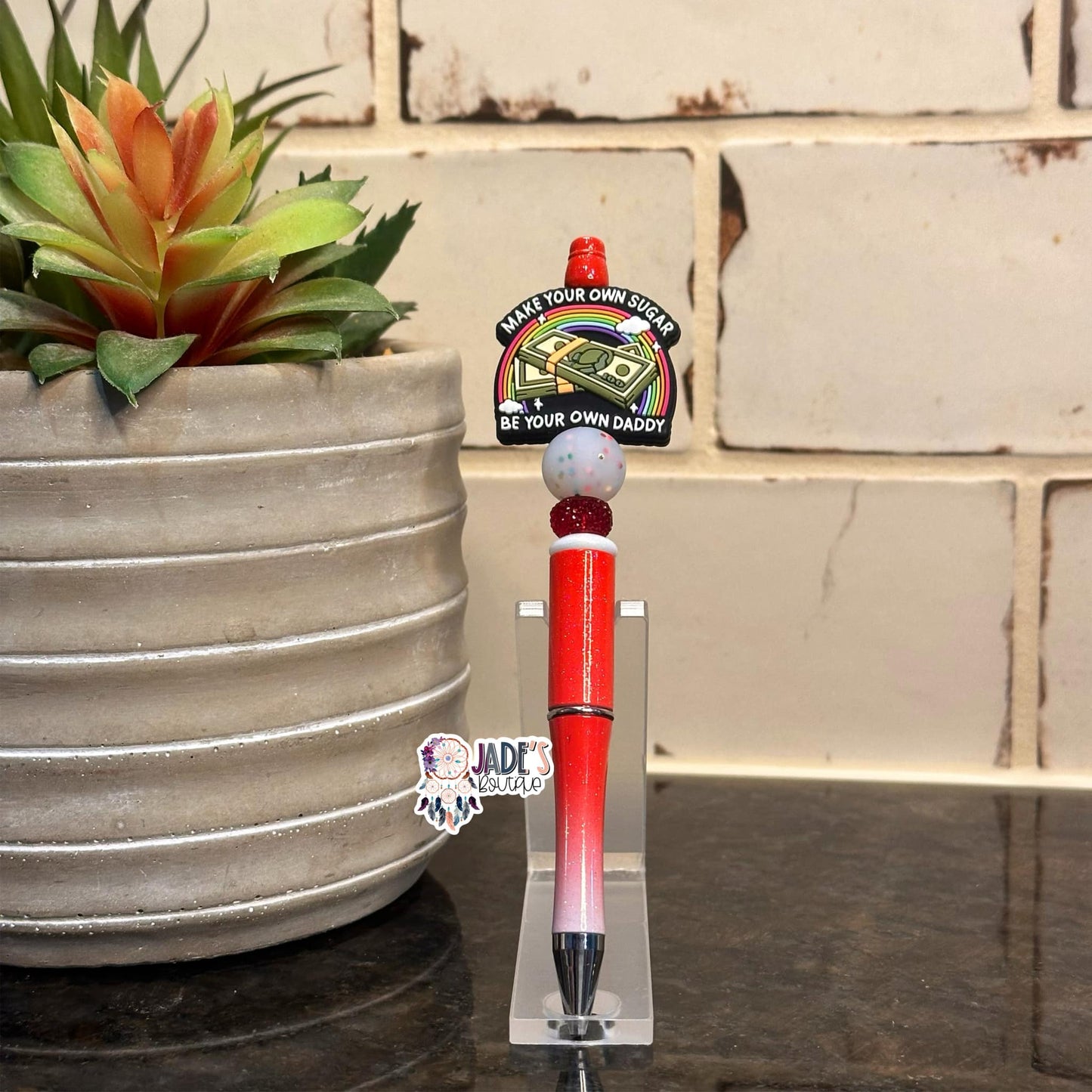 Make your own sugar Be your own Daddy Pen