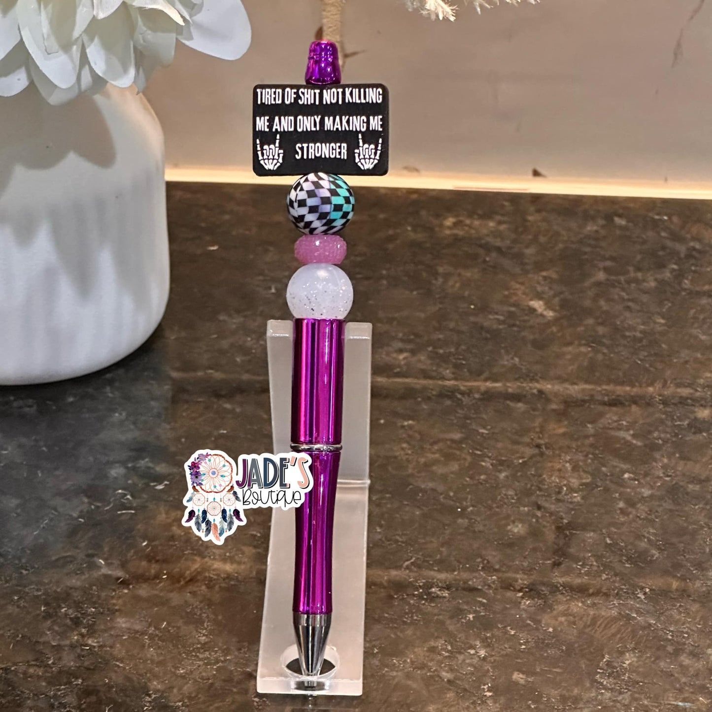 Tired Of Shit Not Killing Me And Only Making Me Stronger Pen