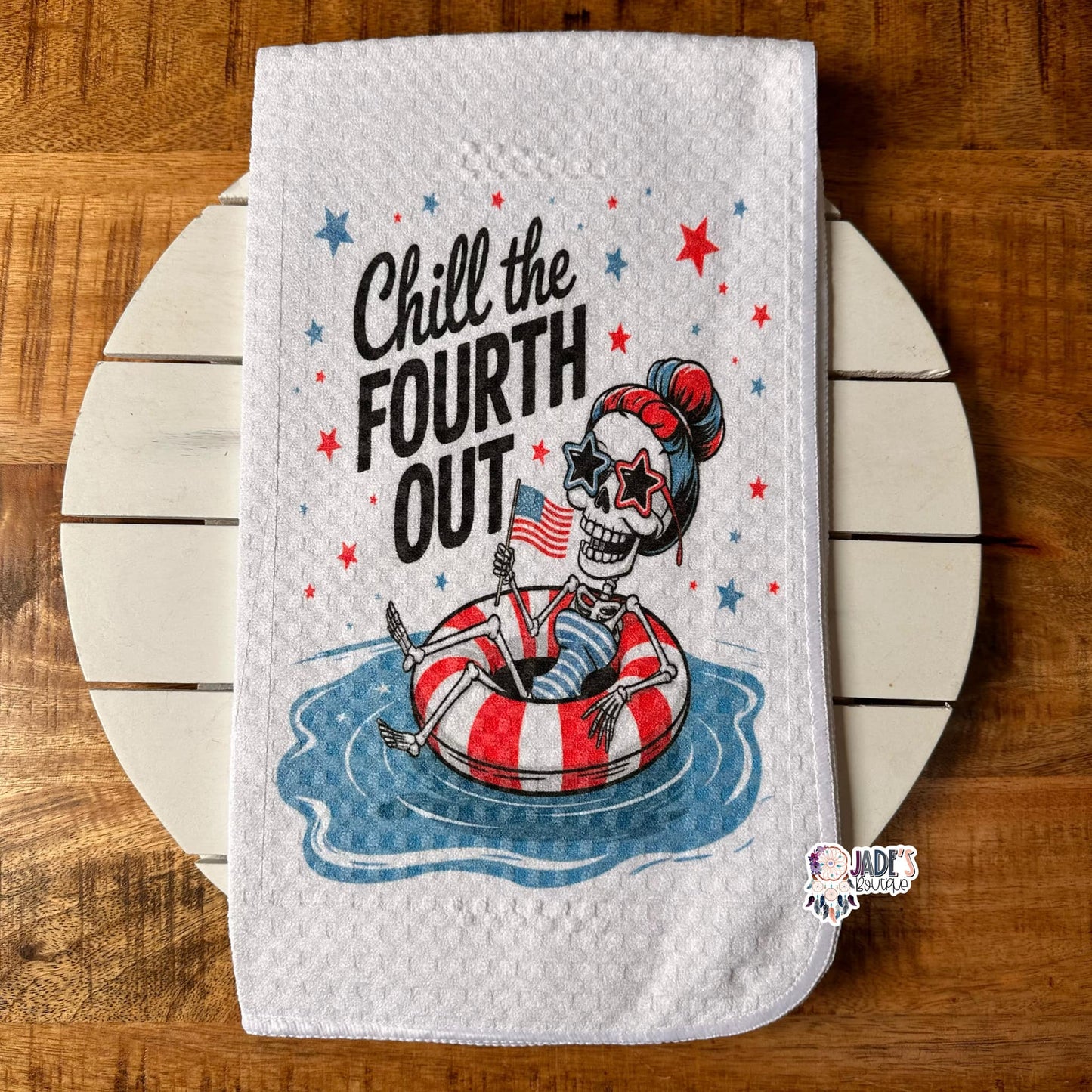 Chill The 4th Out Tea Towel