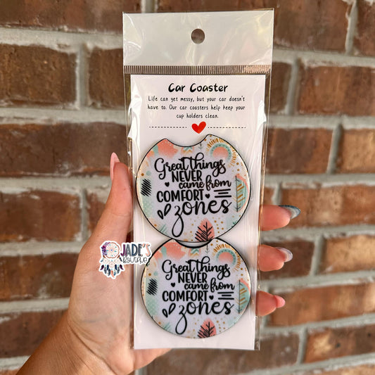 Great Things Never Came From Comfort Zones Car Coasters