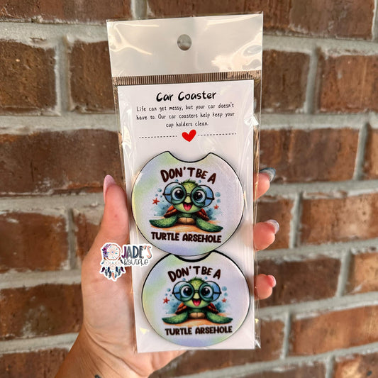 Don't Be A Turtle Arsehole Car Coasters