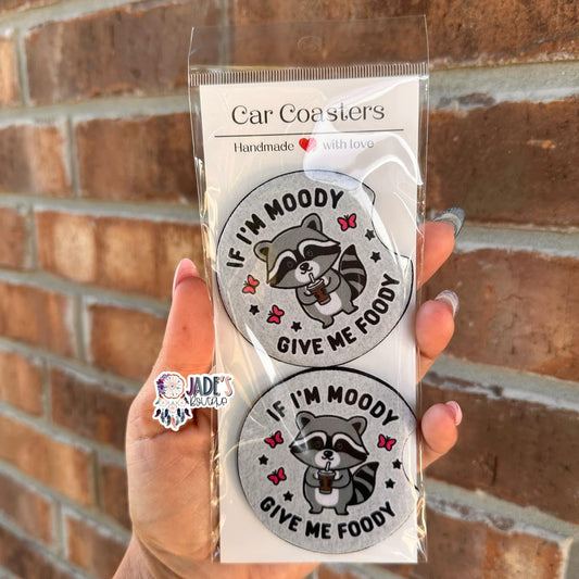 If I'm Moody Give Me Foody Car Coasters