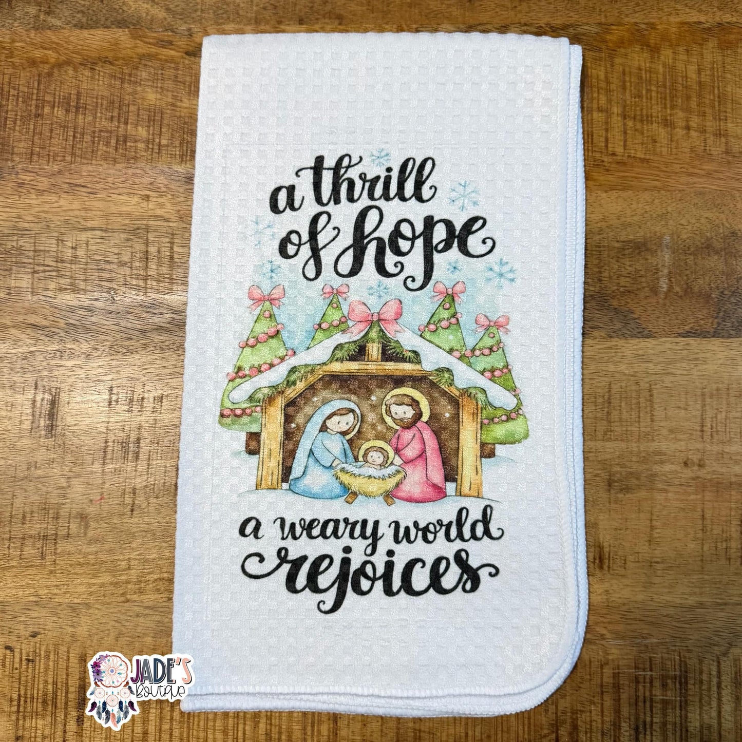 A Thrill Of Hope a Weary World Rejoices Tea Towel