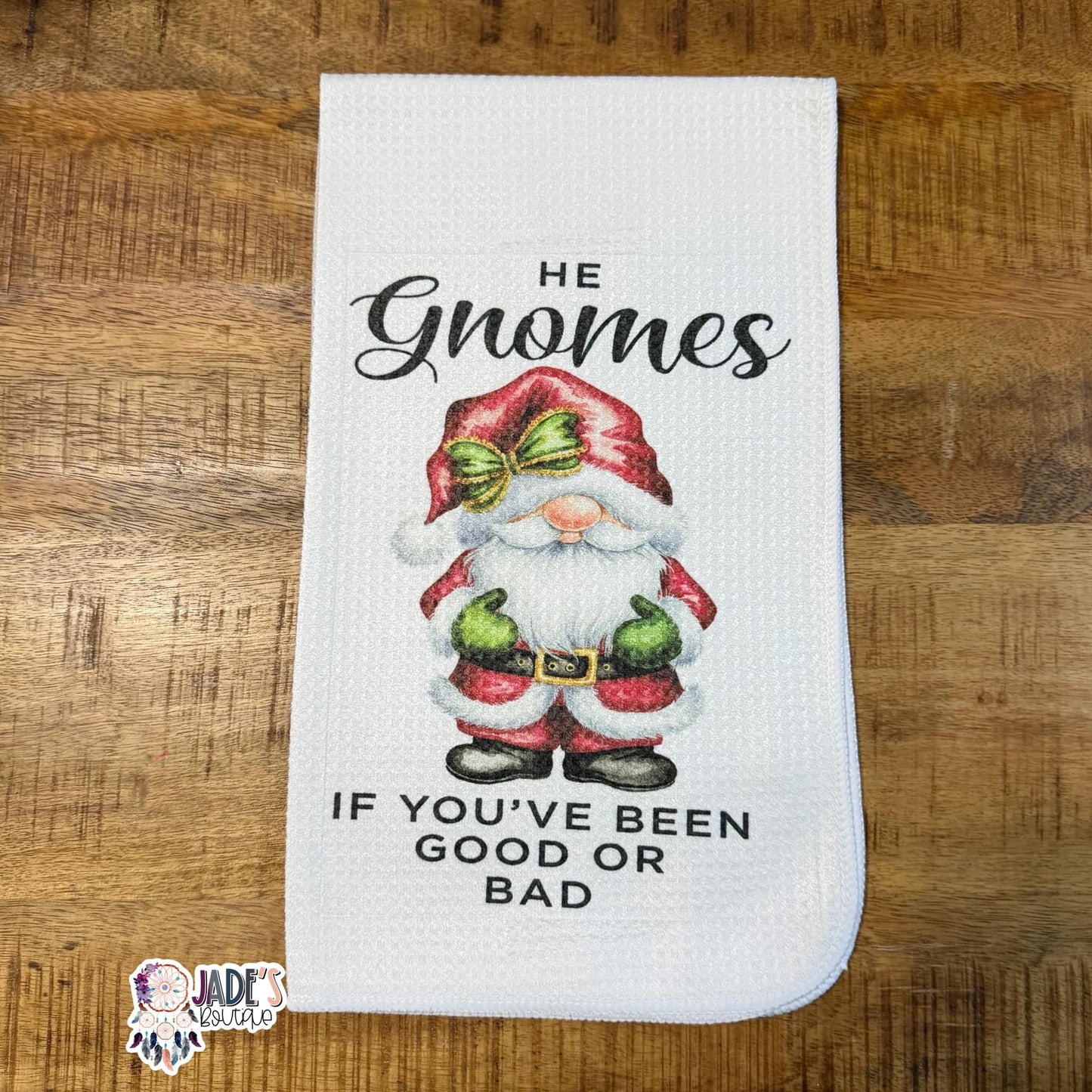 He Gnomes If You've Been Good or Bad Tea Towel