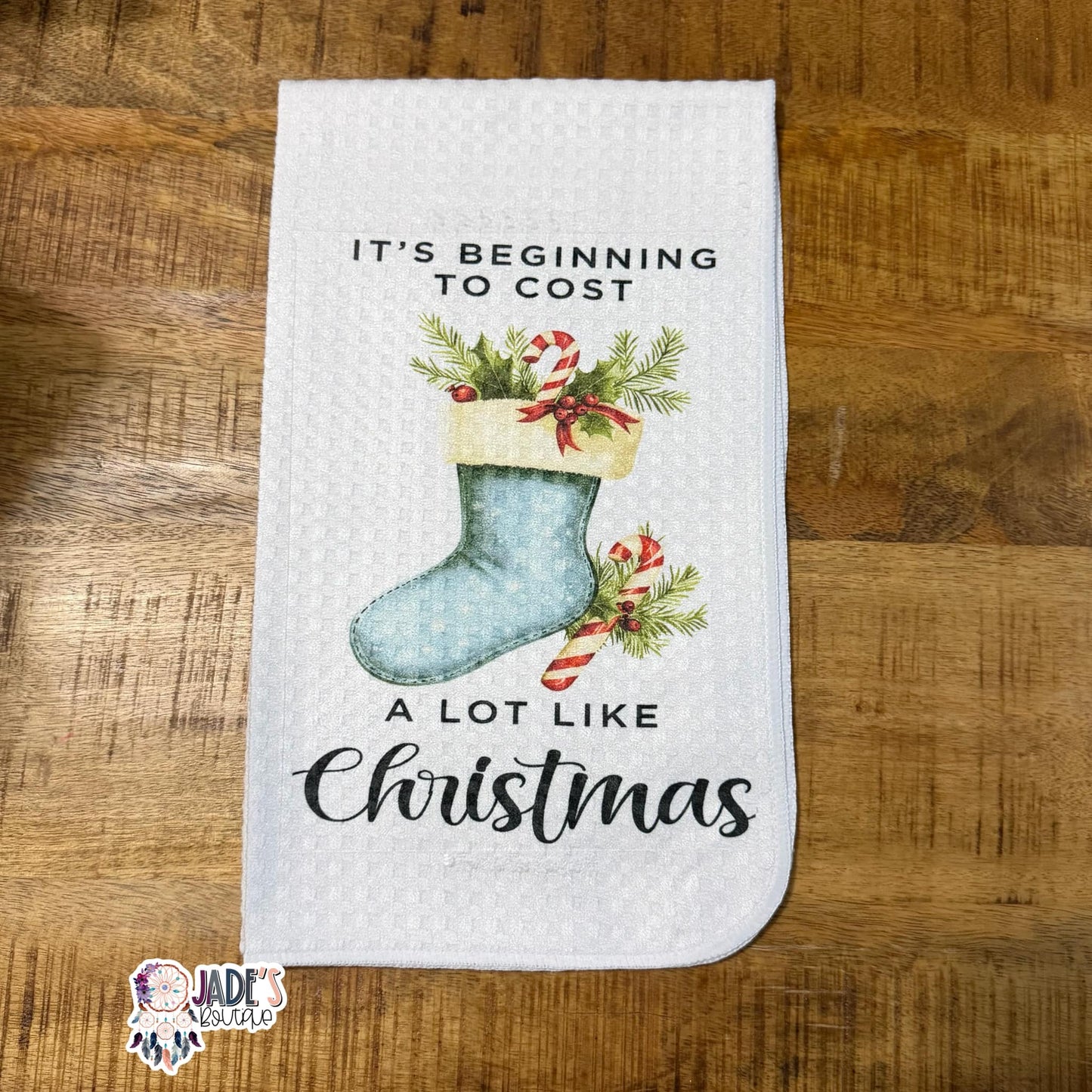 It's Beginning To Cost A lot Like Christmas Tea Towel