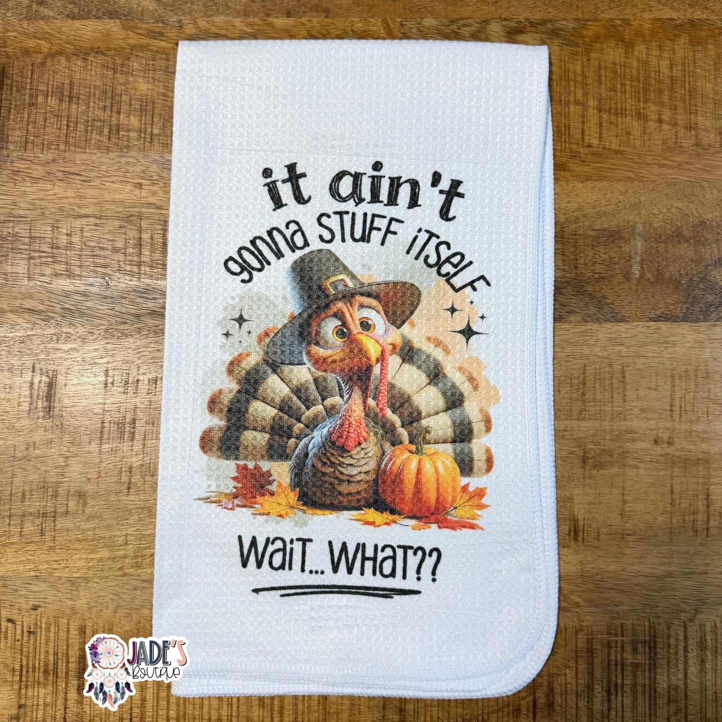 It ain't Gonna Stuff Itself Tea Towel