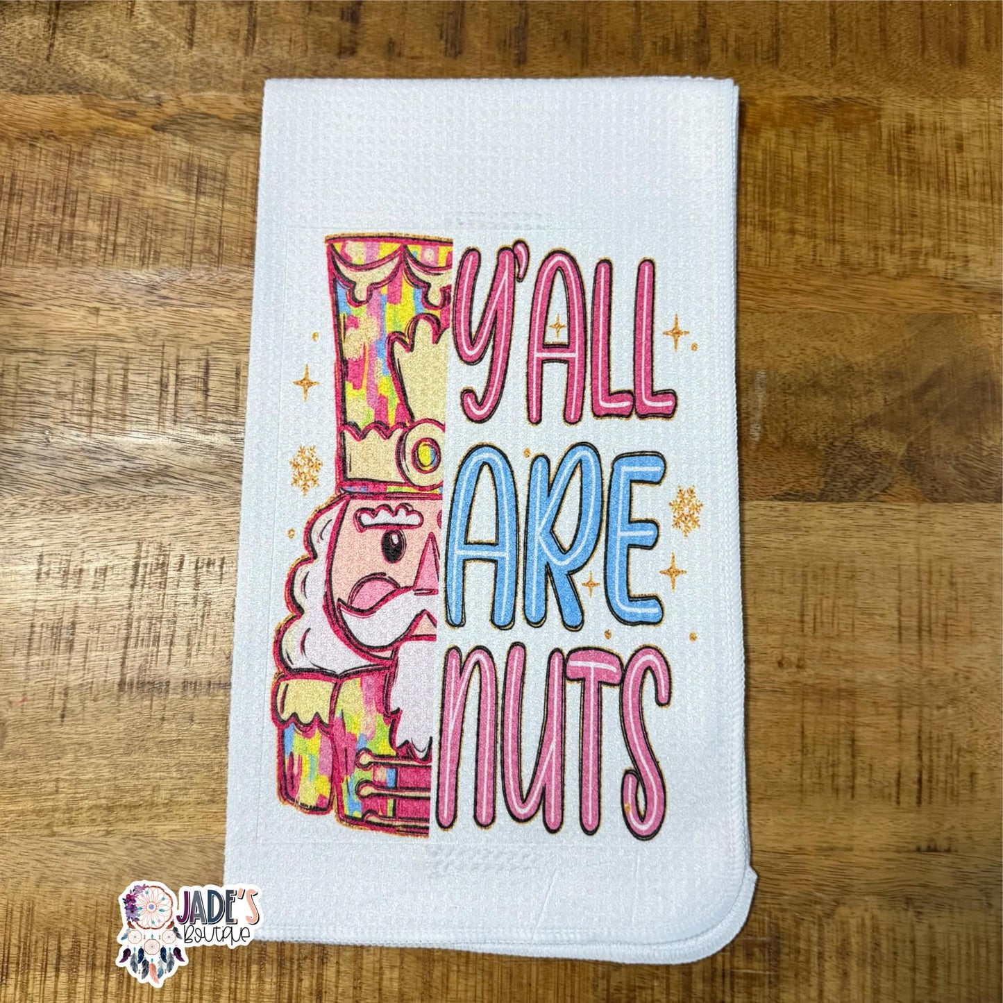 Y'all Are Nuts Tea Towel