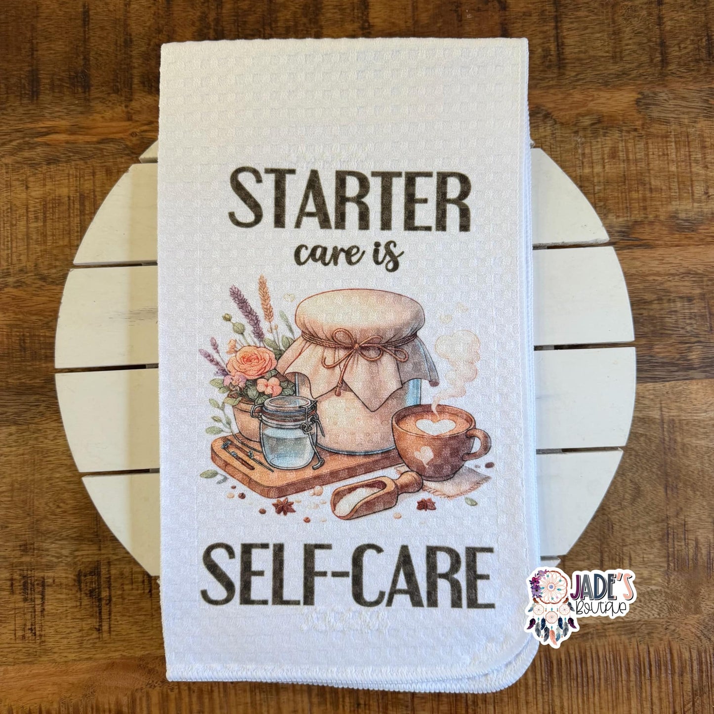 Starter Care Is Self Care Tea Towel