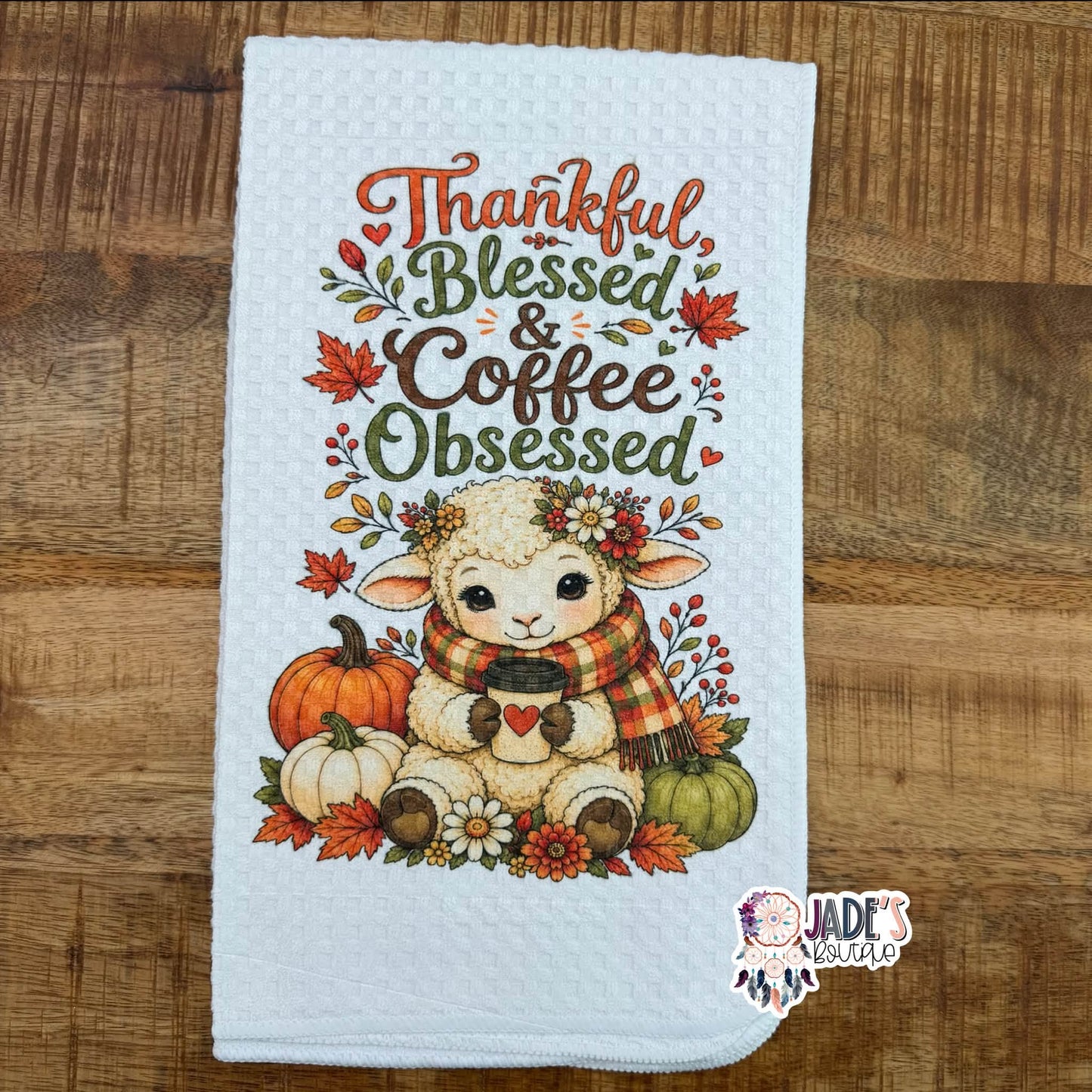 Thankful Blessed & Coffee Obsessed Tea Towel