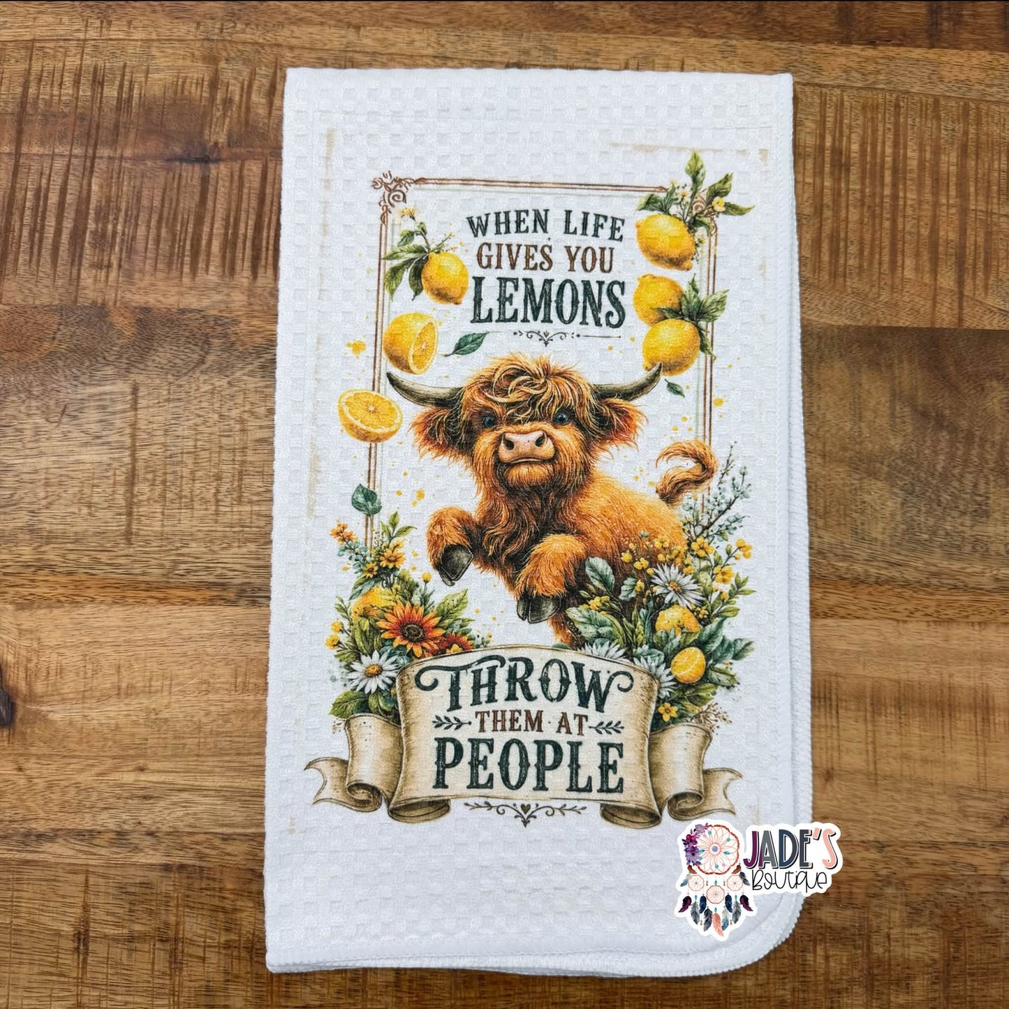 When Life Gives You Lemons Throw Them At People Tea Towel