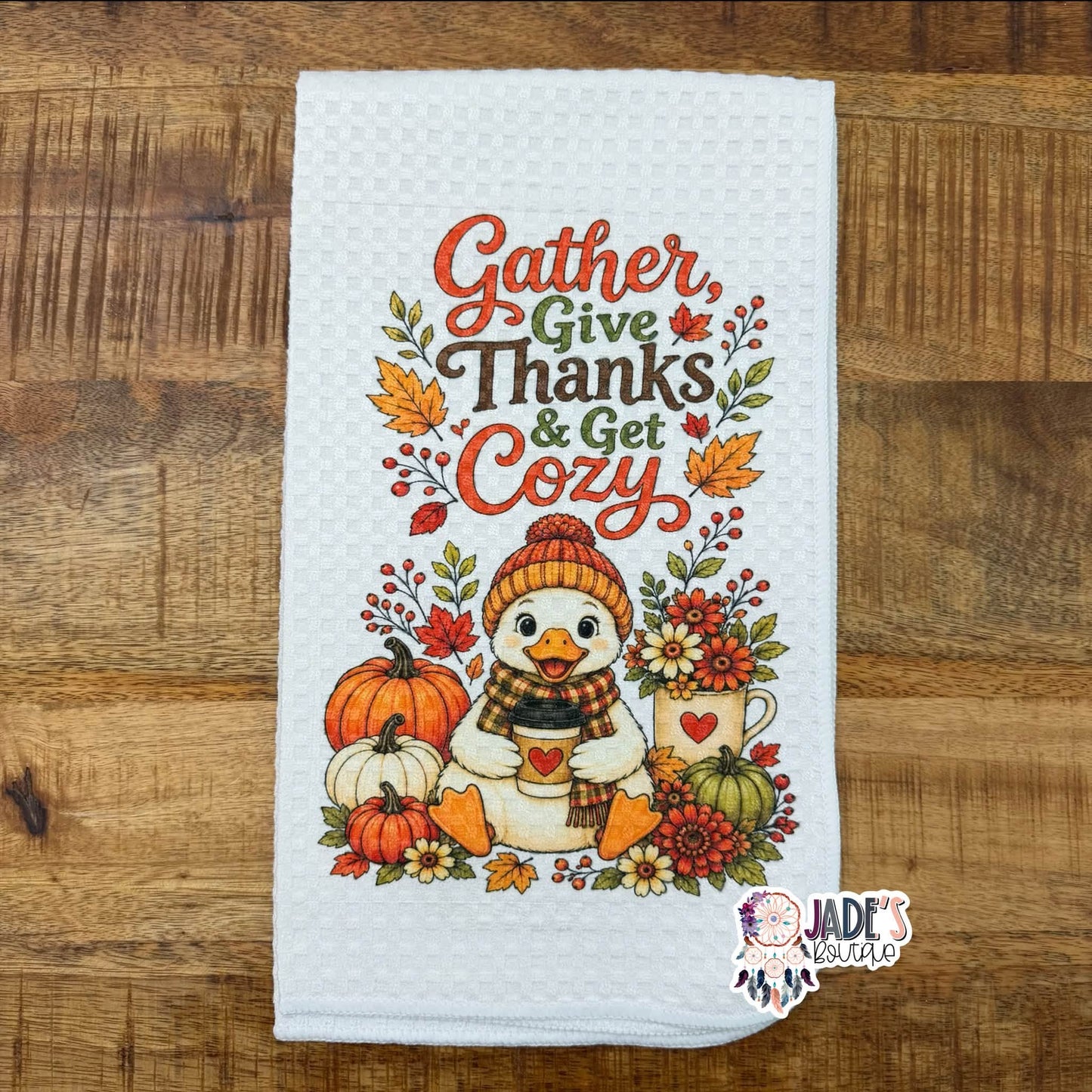 Gather Give Thanks & Get Cozy Tea Towel