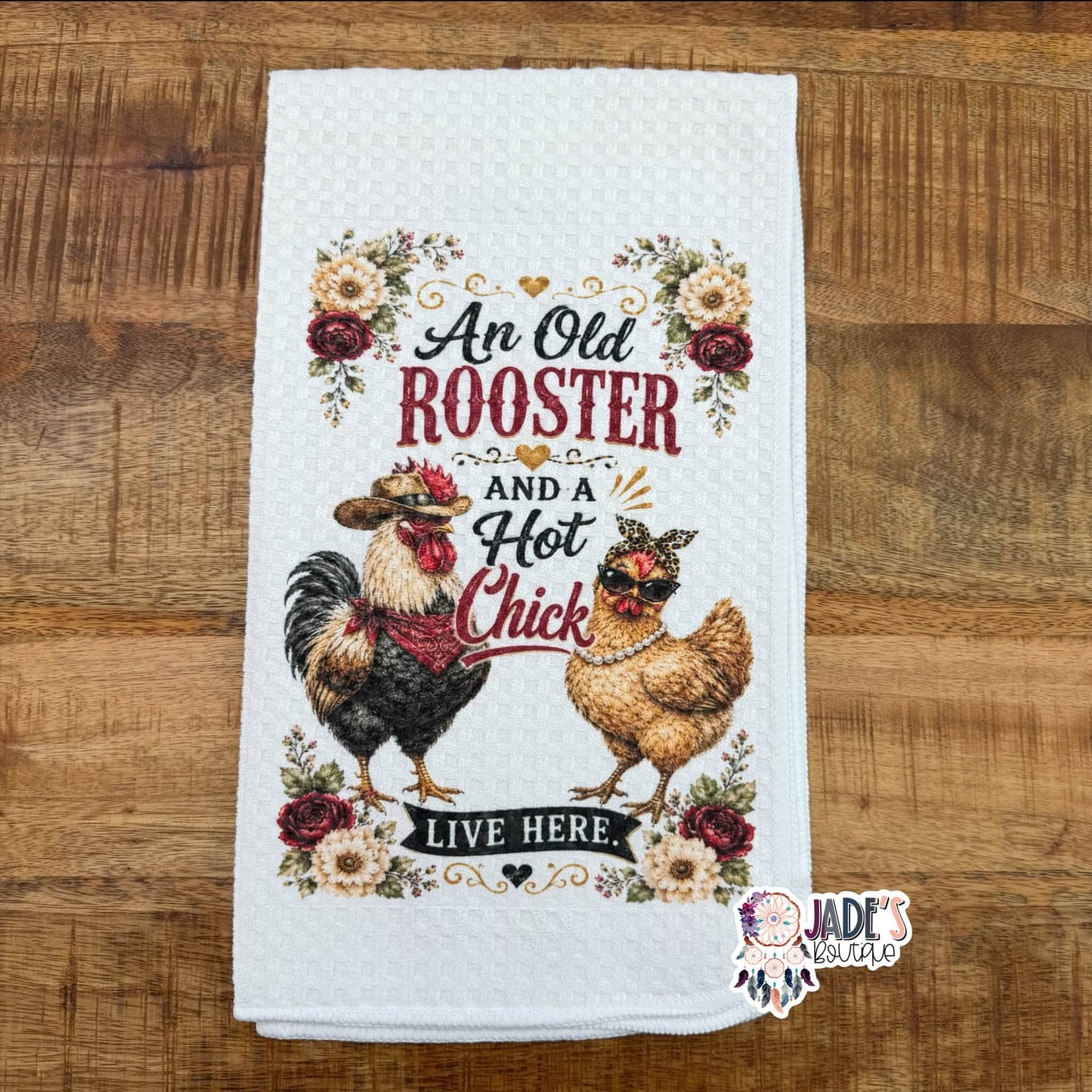An Old Rooster And A Hot Chic Live Here Tea Towel
