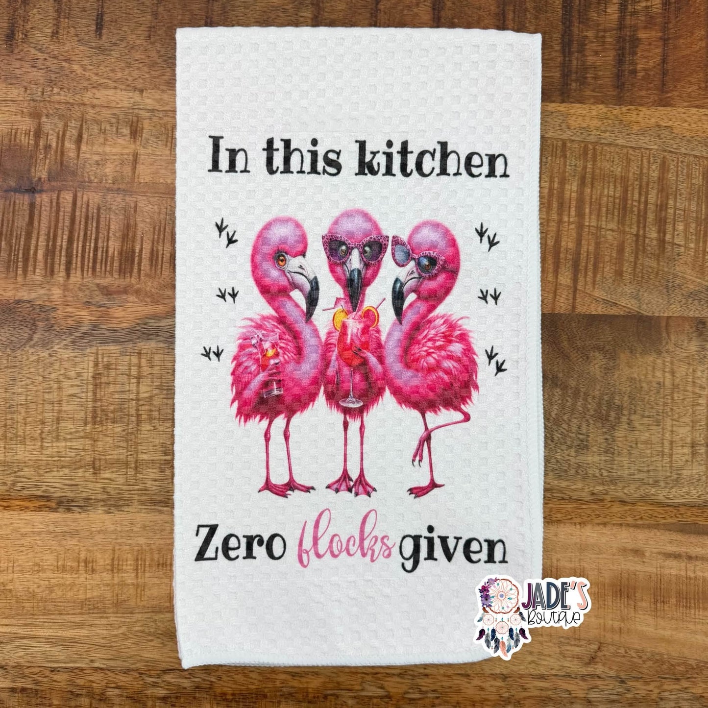 In This Kitchen Zero Flocks Given Tea Towel