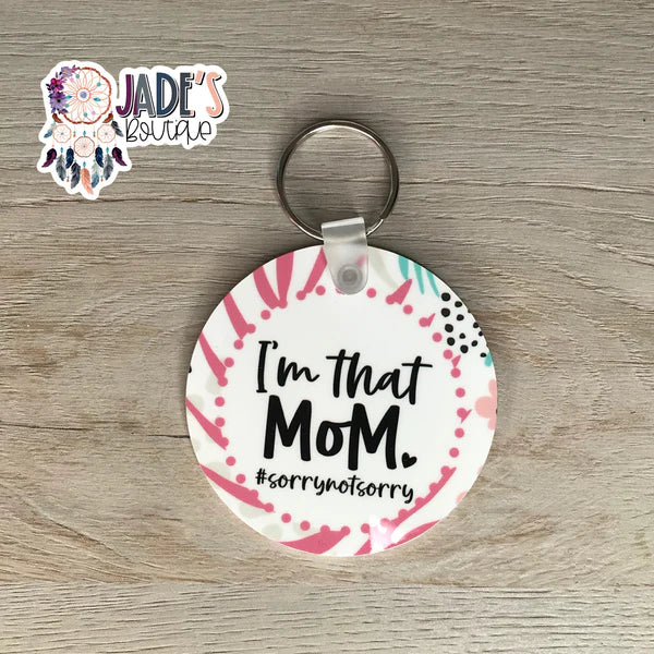 Mature Keychain - I'm that mom....