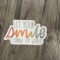 Let Your Smile Change The World, Clear Sticker, 3x3 in.