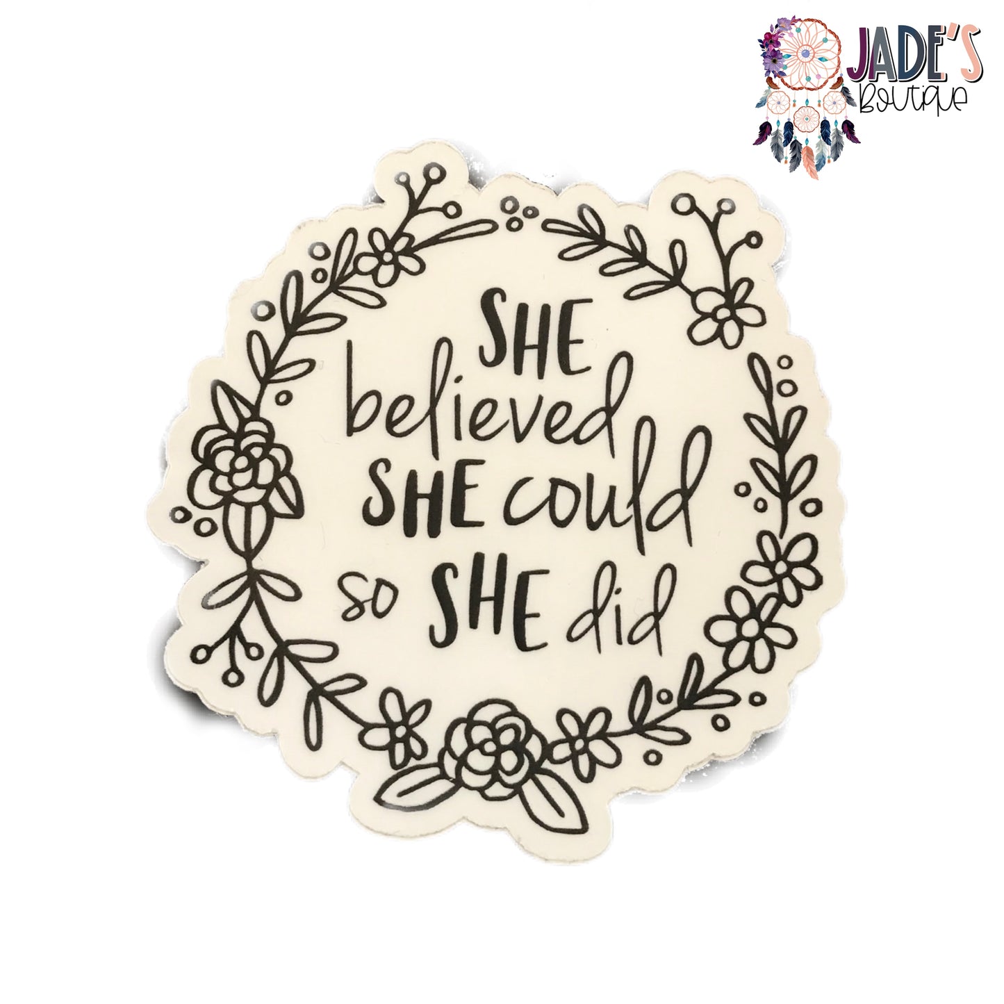 She Believed She Could So She Did Clear, Vinyl Sticker