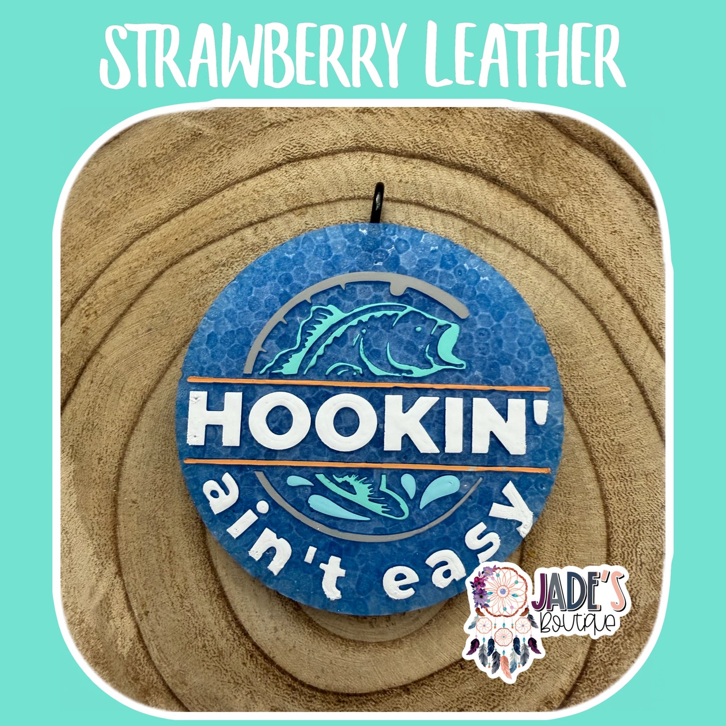 Hookin' Ain't Easy - Scent Strawberry Leather