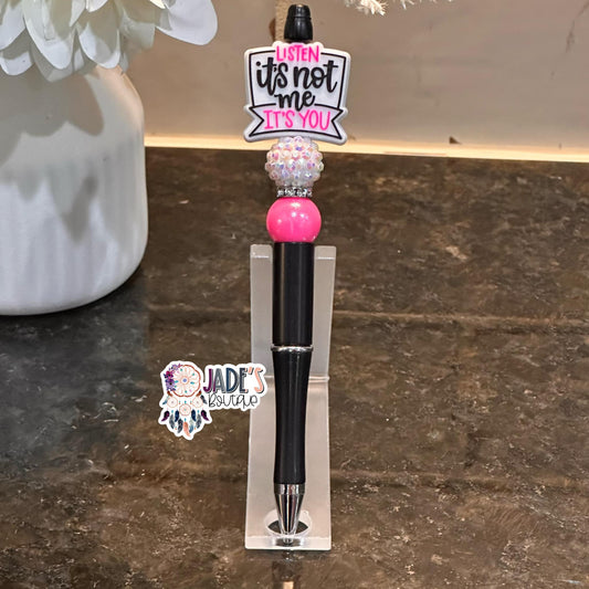 Listen It's Not Me It's You Pink Pen