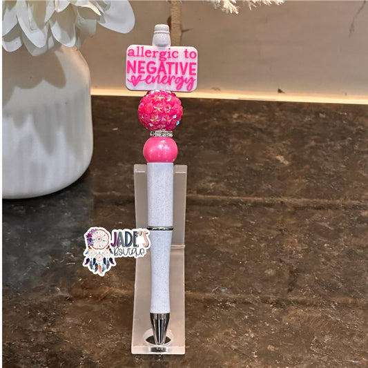 Allergic To Negative Energy Pen