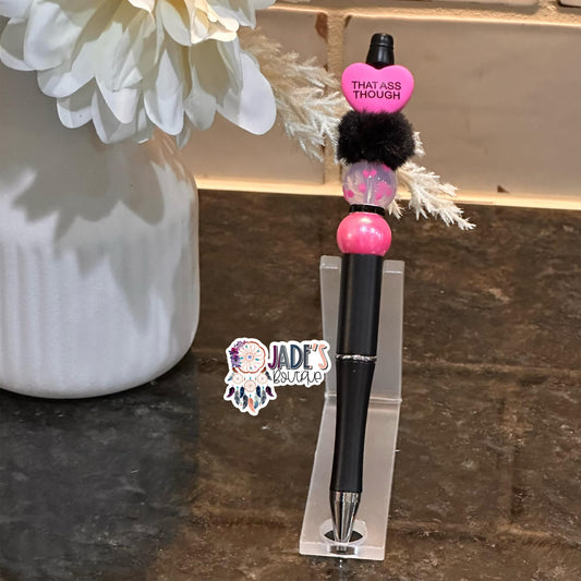 That A** Though Pen