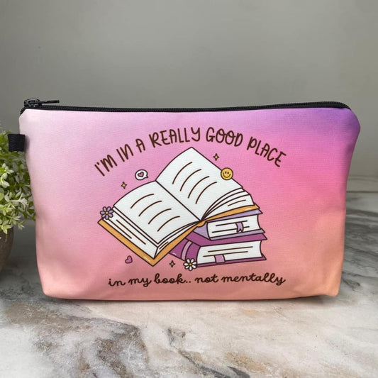 I'm In A Really Good Place Pouch
