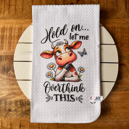 Hold On Let Me Overthink This Tea Towel