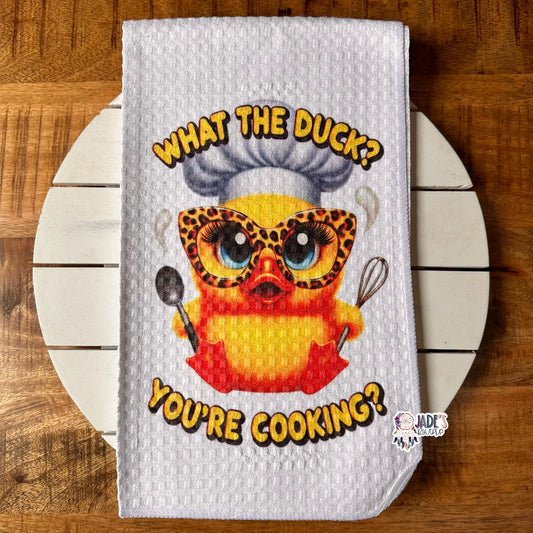What The Duck? You're Cooking? Tea Towel