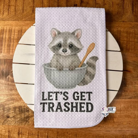Let's Get Trashed Tea Towel