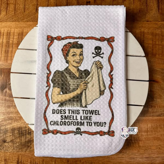 Does This Towel Smell Like Chloroform To You? Tea Towel