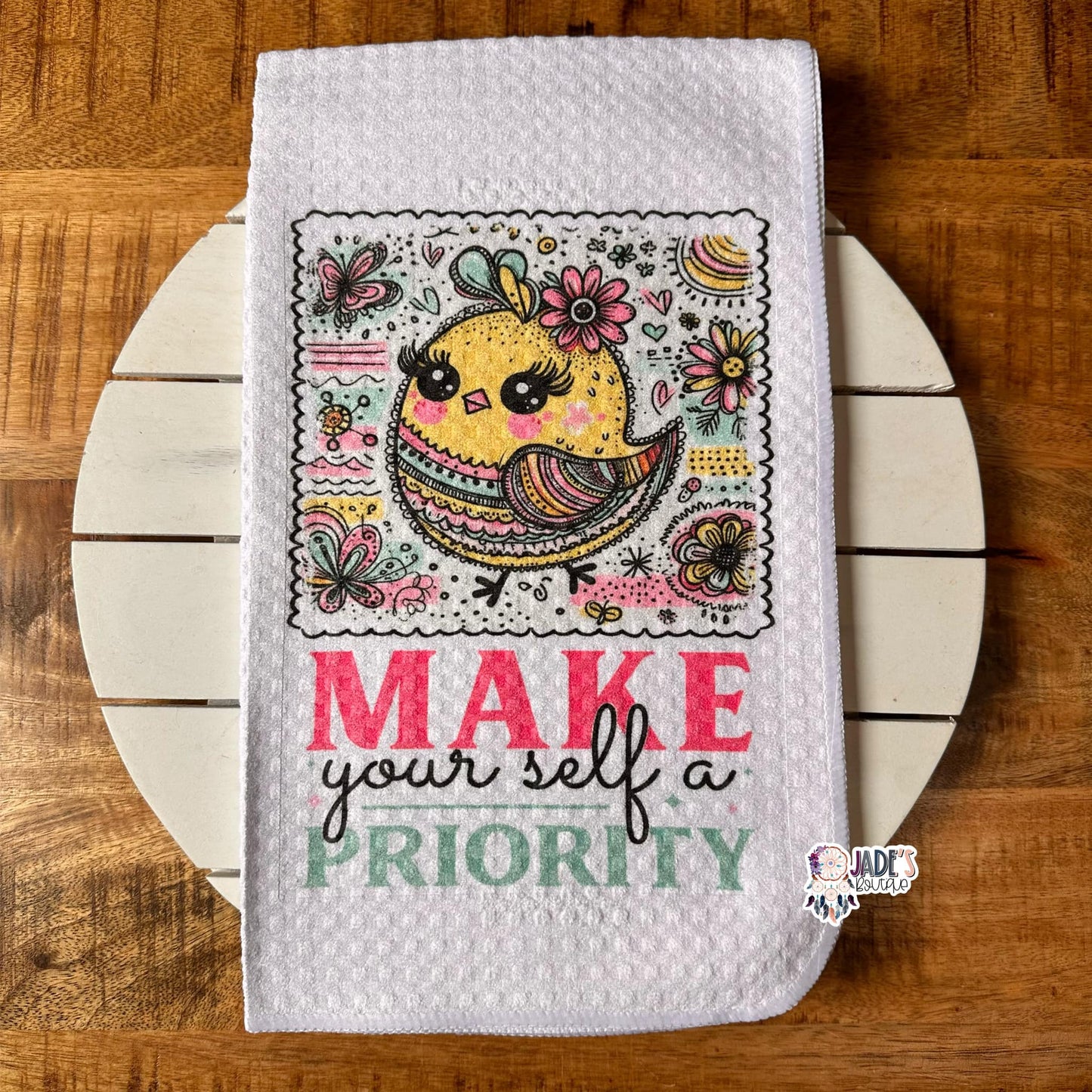 Make Your self A Priority Tea Towel