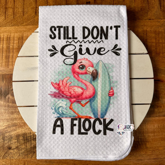 Still Don't Give A Flock Tea Towel