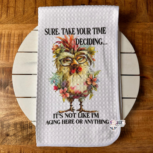 Sure Take Your Time Deciding Tea Towel