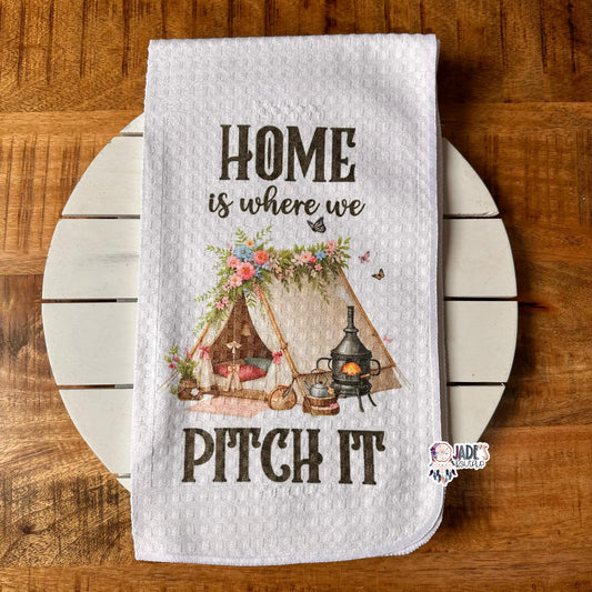 Home is where we Pitch It Tea Towel