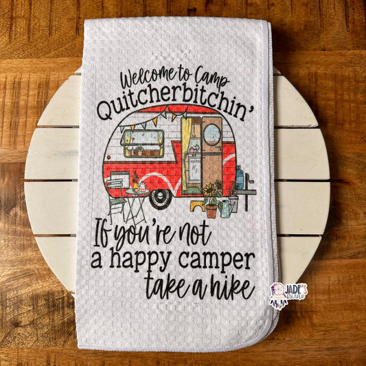 Welcome to Camp Quitcherbitchin'......Tea Towel