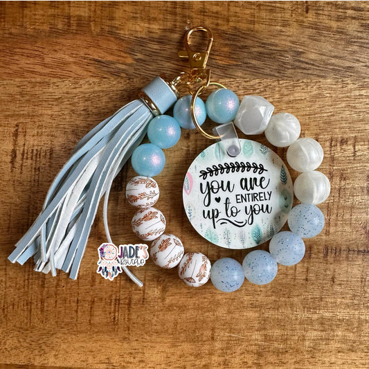 You are Entirely Up To You Keychain Bracelet