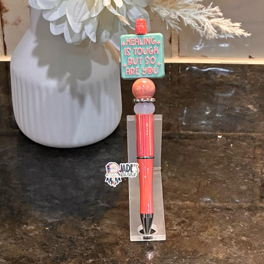 Healing Is Tough But So Are You Pen