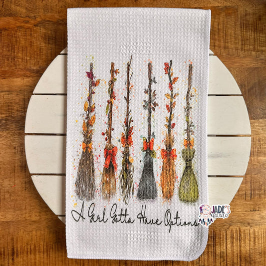 A Girl Gotta Have Options Tea Towel
