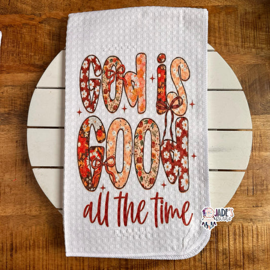 God is Good All the Time Tea Towel