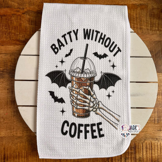 Batty Without Coffee Tea Towel