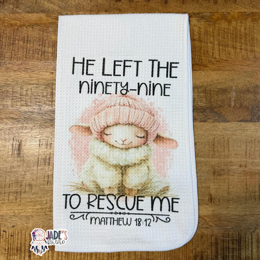 He Left The Ninety-Nine To Rescue Me Tea Towel