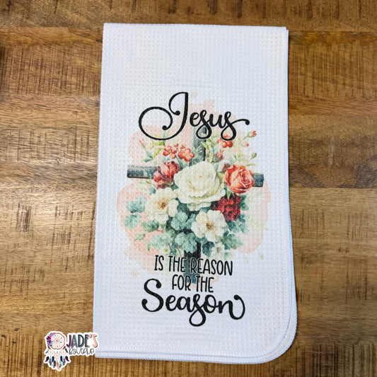 Jesus is the Reason for the Season Tea Towel