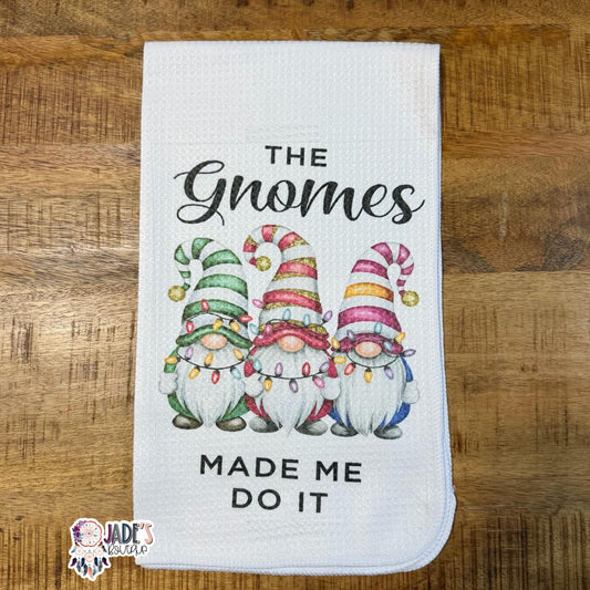 The Gnomes Made Me Do It Tea Towel
