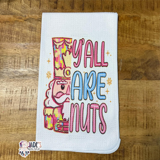 Y'all Are Nuts Tea Towel