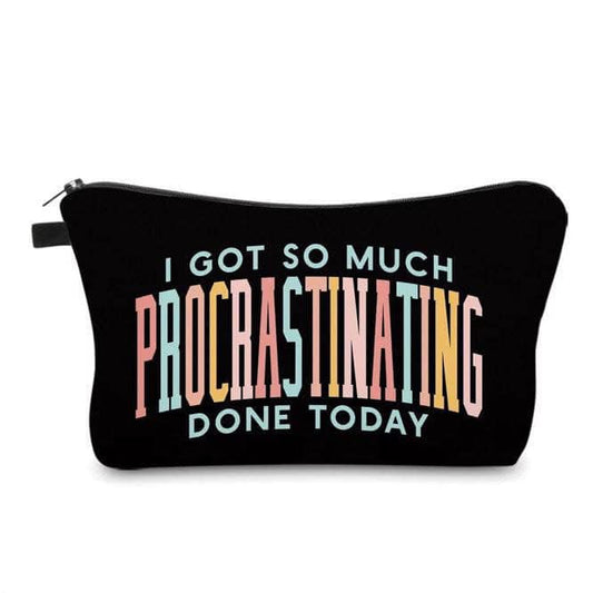 I Got So Much Procrastinating Done Today Pouch