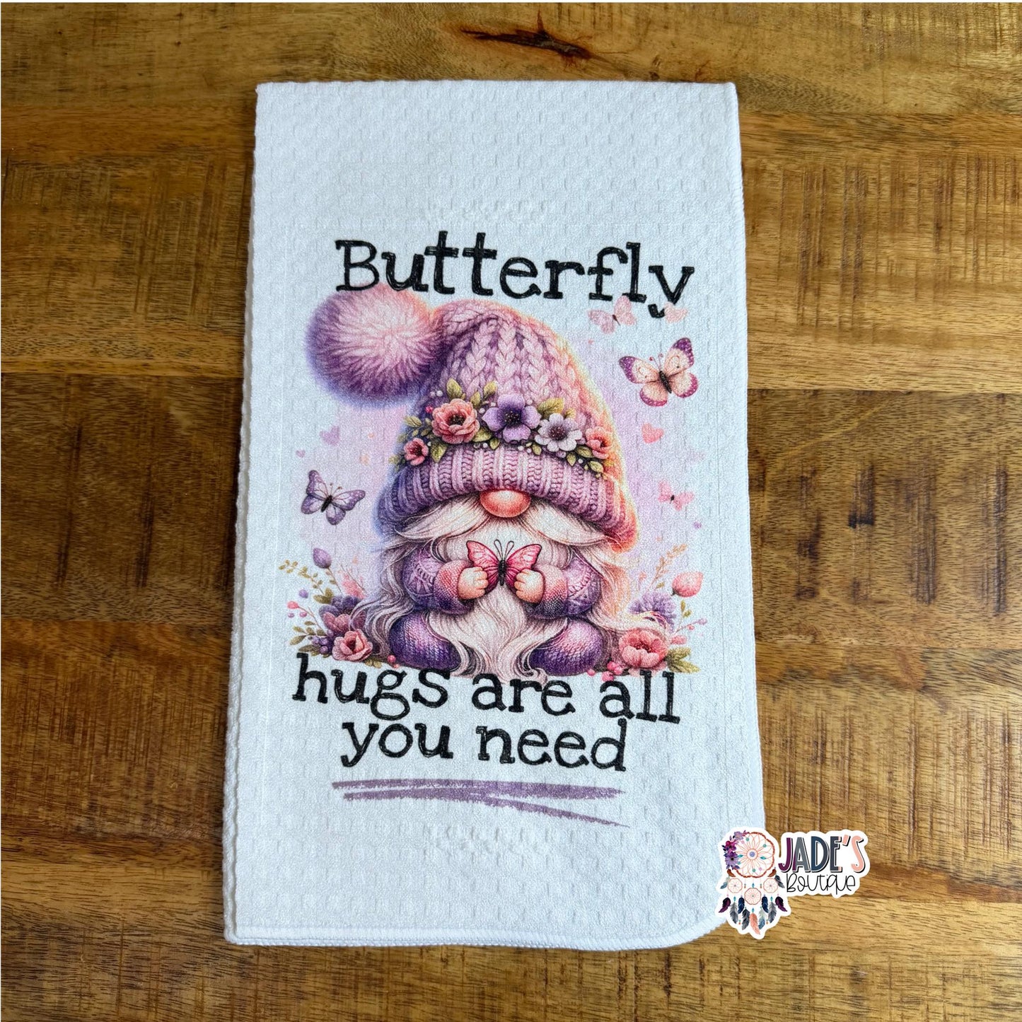 Butterfly Hugs are All You Need Gnome Tea Towel